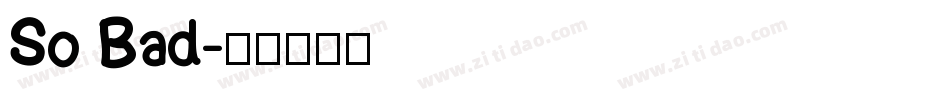 So Bad字体转换